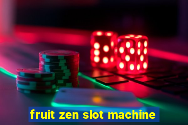 fruit zen slot machine