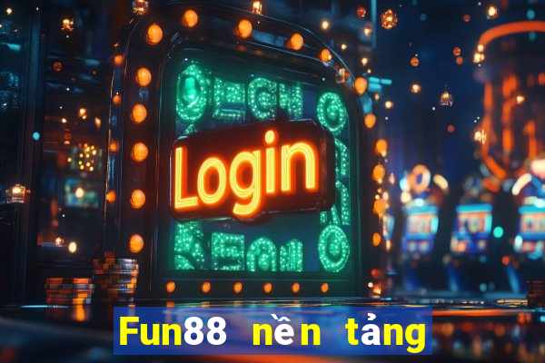 Fun88 nền tảng bảo hiểm xổ số