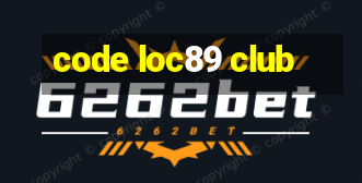 code loc89 club