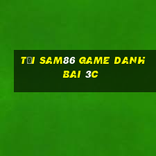 Tải Sam86 Game Danh Bai 3C