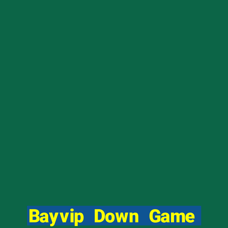 Bayvip Down Game Bài Vui