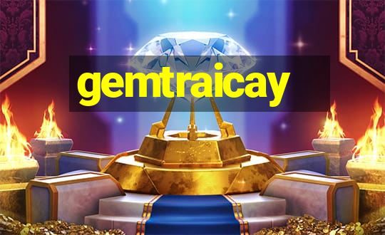 gemtraicay