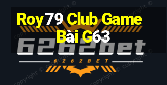 Roy79 Club Game Bài G63