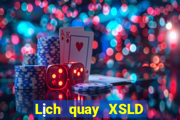 Lịch quay XSLD ngày 14