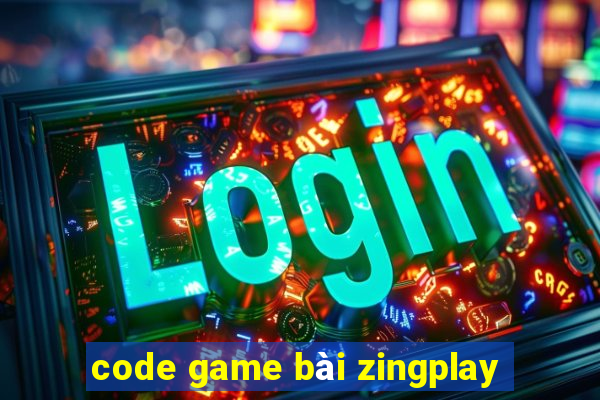 code game bài zingplay