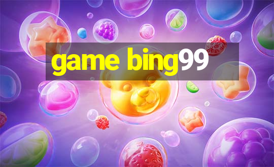 game bing99