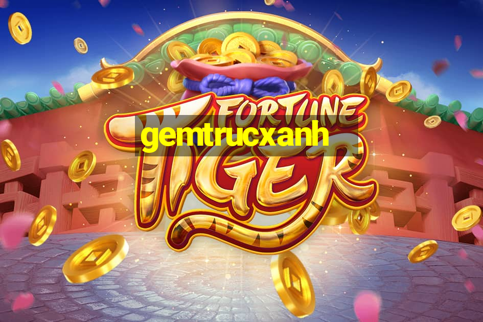 gemtrucxanh