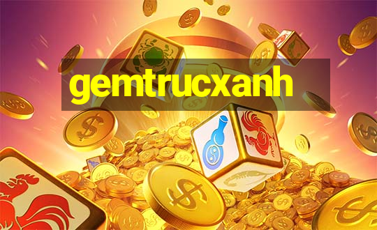 gemtrucxanh