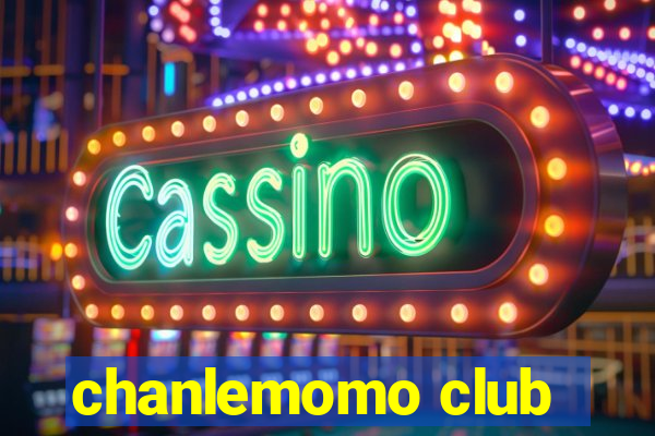 chanlemomo club