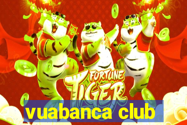 vuabanca club