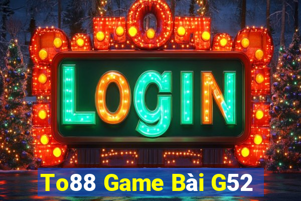 To88 Game Bài G52