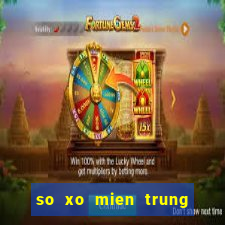 so xo mien trung thu sau