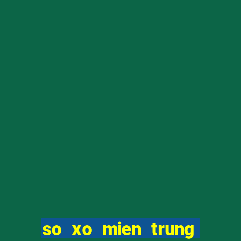 so xo mien trung thu sau