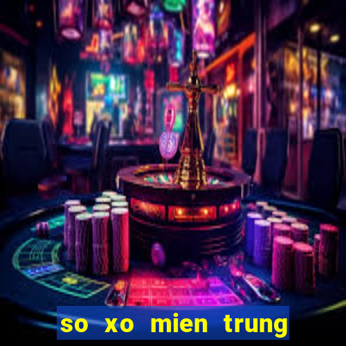 so xo mien trung thu sau