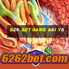 B29 .Bet Game Bài Y8