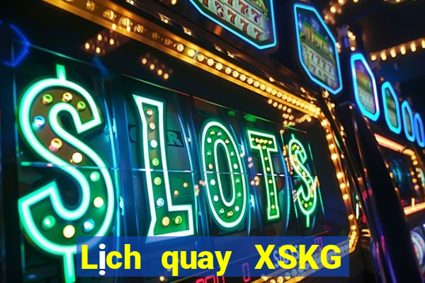 Lịch quay XSKG Thứ 5