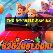 the invisible man slot