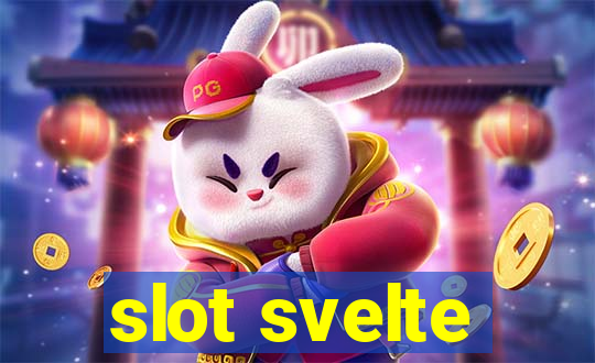 slot svelte