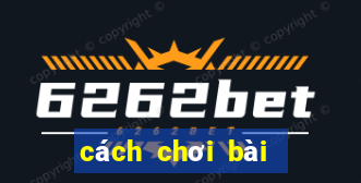 cách chơi bài xì lát hay