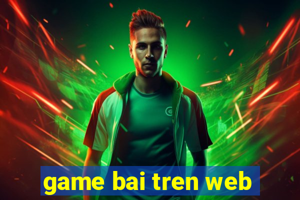 game bai tren web