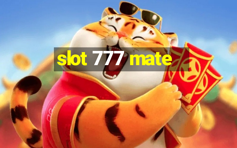 slot 777 mate