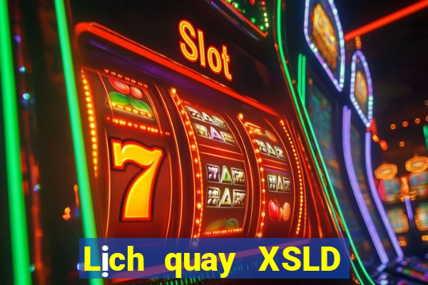 Lịch quay XSLD ngày 22