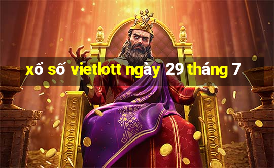 xổ số vietlott ngày 29 tháng 7