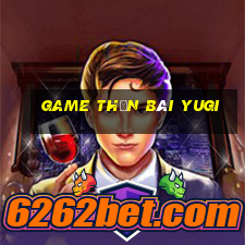 game thần bài yugi