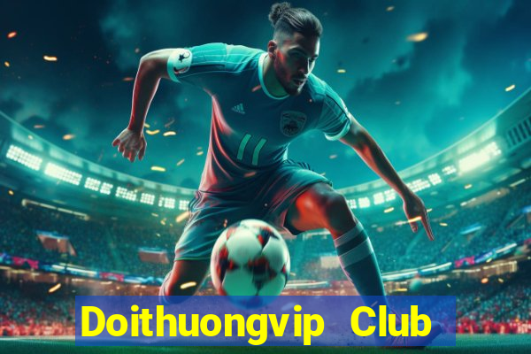 Doithuongvip Club Game Bài Xóc Đĩa