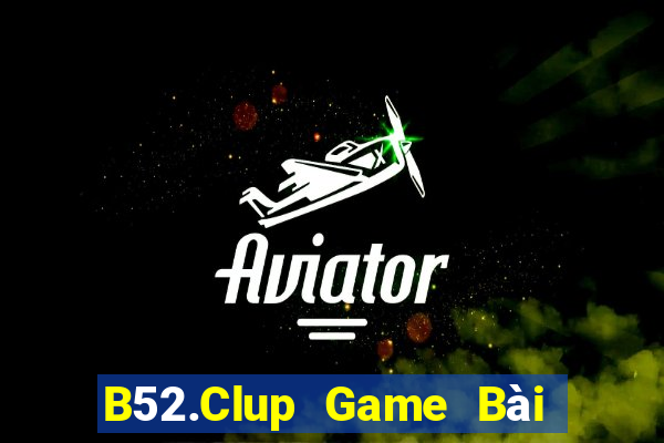 B52.Clup Game Bài Quốc Tế