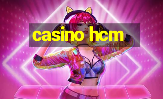 casino hcm