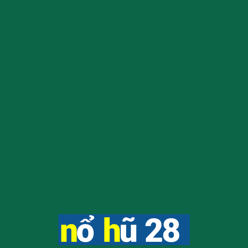 nổ hũ 28