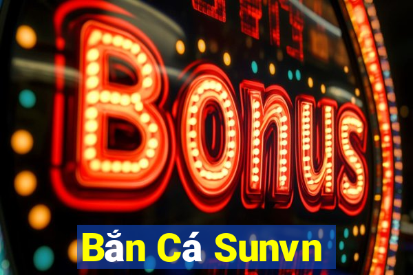 Bắn Cá Sunvn