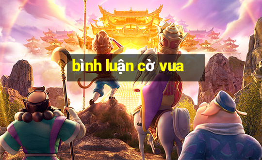 bình luận cờ vua