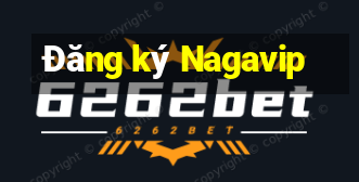 Đăng ký Nagavip