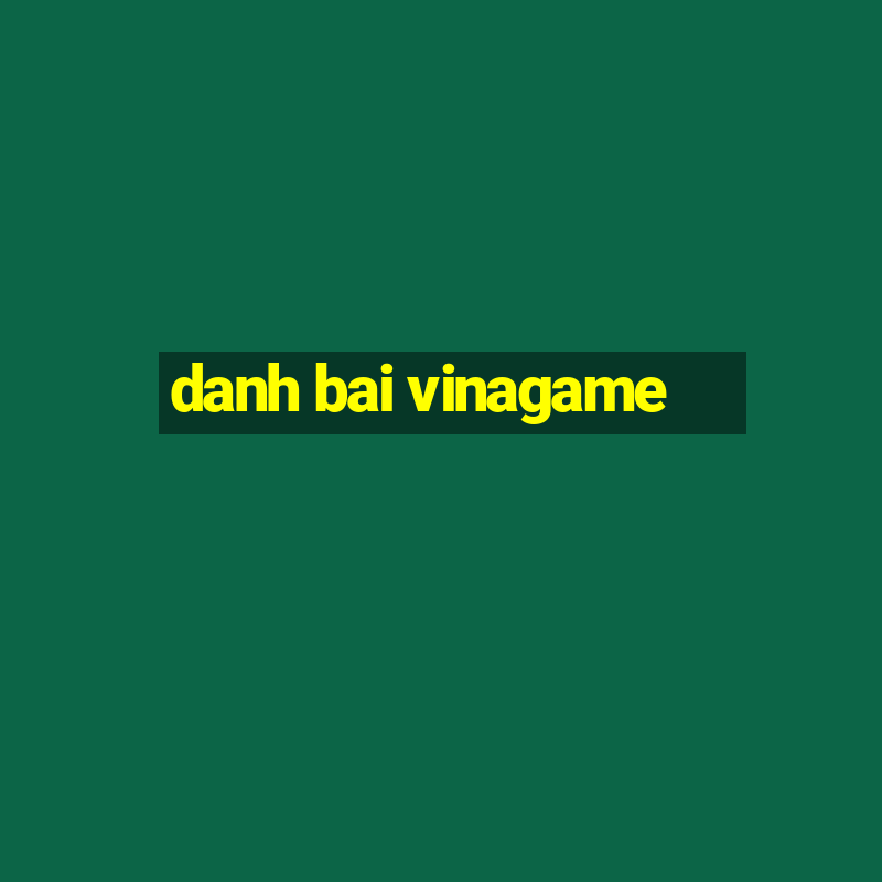 danh bai vinagame