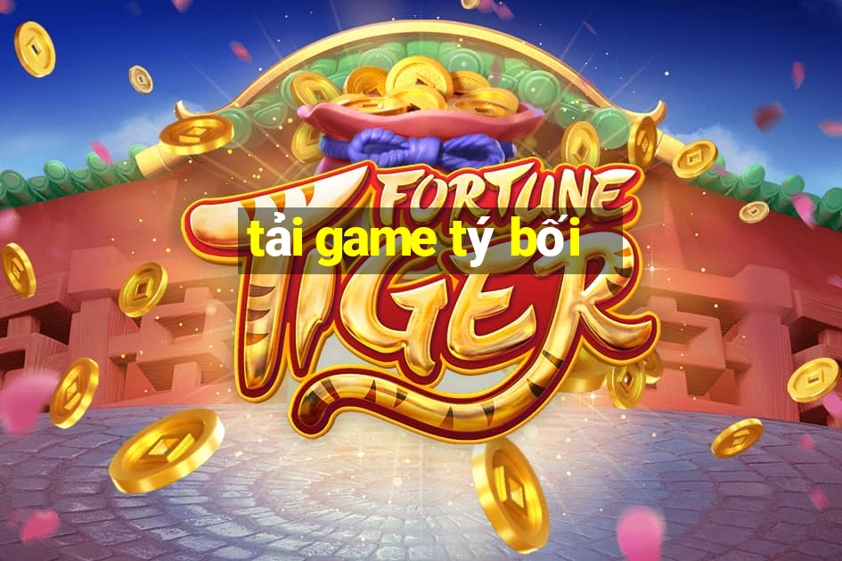 tải game tý bối