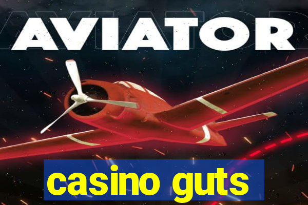 casino guts