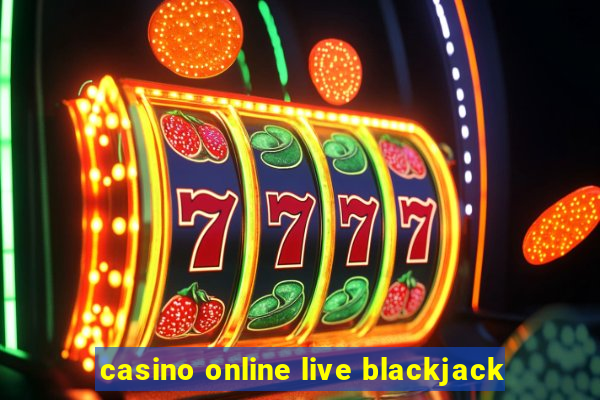 casino online live blackjack