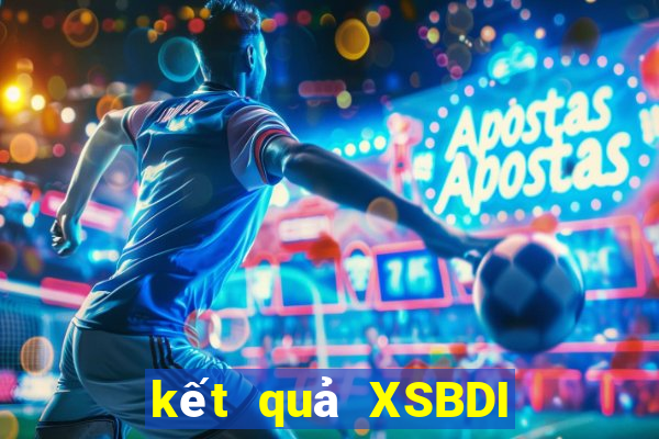 kết quả XSBDI ngày 1