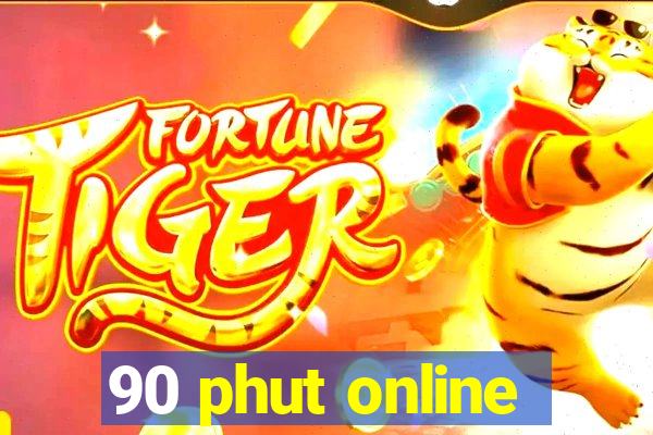 90 phut online