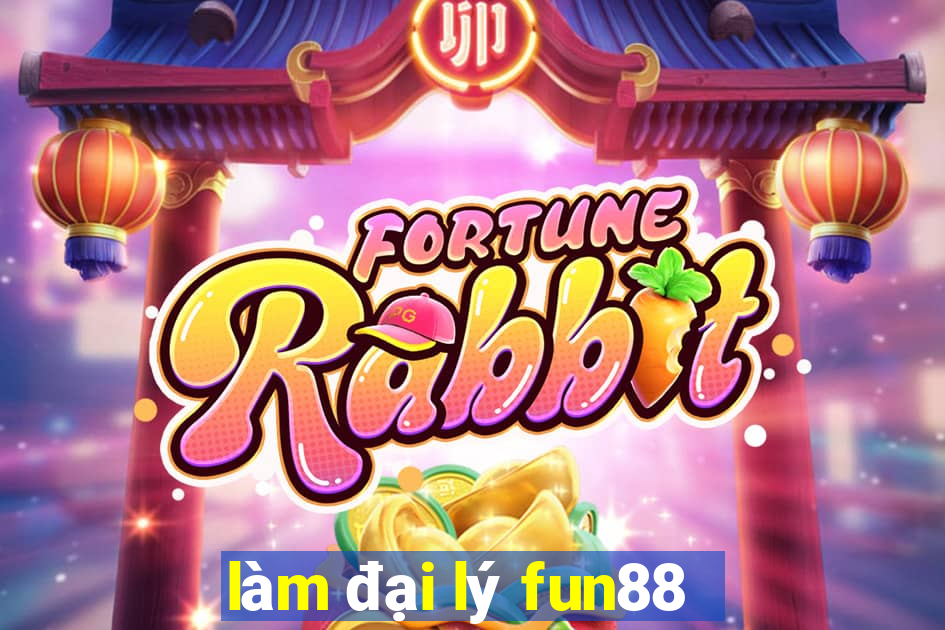 làm đại lý fun88