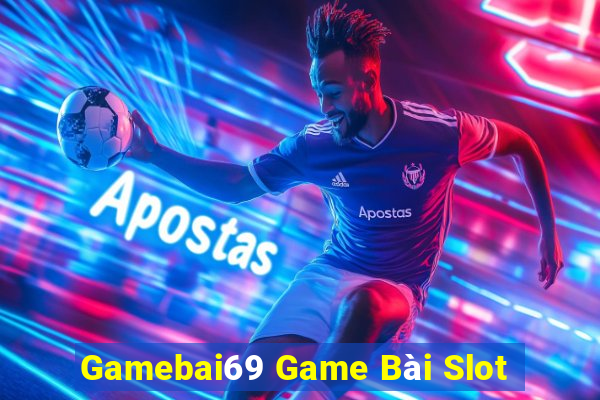 Gamebai69 Game Bài Slot