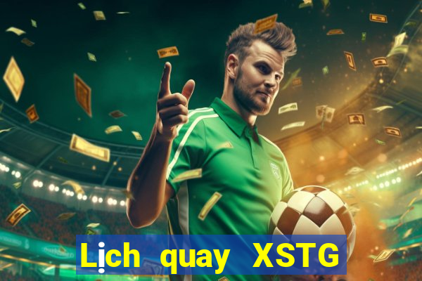 Lịch quay XSTG ngày 14