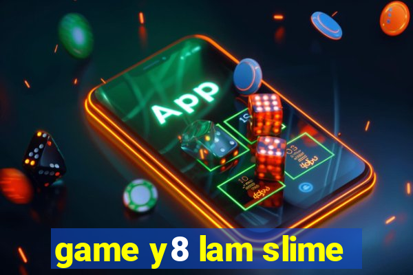 game y8 lam slime