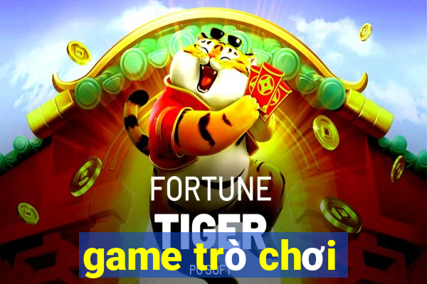 game trò chơi