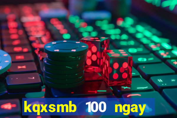 kqxsmb 100 ngay gan nhat