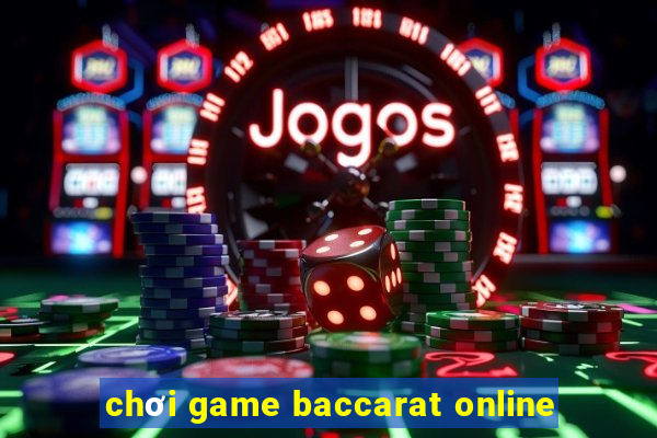 chơi game baccarat online