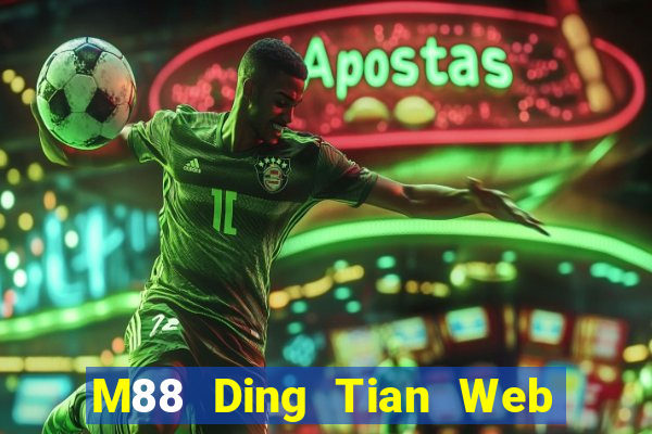 M88 Ding Tian Web Tải về