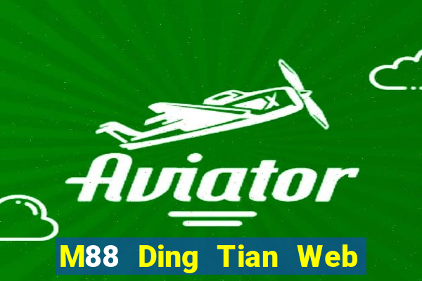 M88 Ding Tian Web Tải về